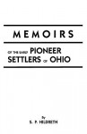 Memoirs of the Early Pioneer Settlers of Ohio - S.P. Hildreth, Hildreth