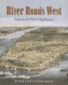 River Roads West: America's First Highways - Peter Roop, Connie Roop