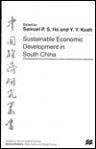 Sustainable Economic Development In South China - Samuel S.P. Ho, Y.Y. Kueh