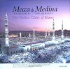 Mecca the Blessed, Medina the Radiant - Ali Kazuyoshi Nomachi, S. H. Nasr