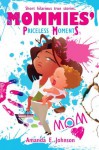 Mommies' Priceless Moments - Amanda Johnson