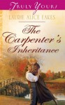 The Carpenter's Inheritance (Truly Yours Digital Editions) - Laurie Alice Eakes