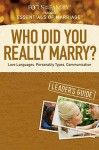 Who Did You Really Marry?: Love Languages, Personality Types, Communication - Focus on the Family