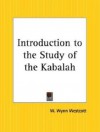 Introduction To The Study Of The Kabalah - William Wynn Westcott