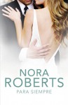 Para siempre (Cuatro Bodas, #4) - Nora Roberts