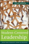 Student-Centered Leadership (Jossey-Bass Leadership Library in Education) - Viviane Robinson