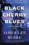 Black Cherry Blues (Dave Robicheaux #3) - James Lee Burke