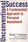 Unconventional Success: A Fundamental Approach to Personal Investment - David F. Swensen