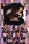 Clumsy Girl's Guide To Falling In Love (Frindship Heirlooms Series, #1) - Karen Wiesner