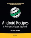 Android Recipes: A Problem-Solution Approach - Dave Smith, Jeff Friesen