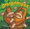 Orangutangled - Sudipta Bardhan-Quallen, Aaron Zenz