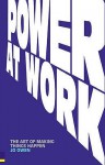 Power at Work: The Art of Making Things Happen - Jo Owen