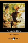 The Lunatic at Large - J. Storer Clouston