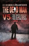 The Dead Man Vol 5: The Death Match, The Black Death, and The Killing Floor - Lee Goldberg, William Rabkin, Christa Faust, Aric Davis, David Tully