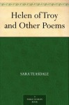 Helen of Troy and Other Poems (免费公版书) - Sara Teasdale