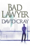 Bad Lawyer - David Cray