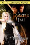 A Ranger's Tale: Tallenmere, Book One - Mysti Parker