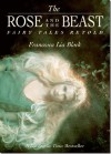 The Rose and the Beast: Fairy Tales Retold - Francesca Lia Block
