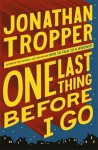 One Last Thing Before I Go - Jonathan Tropper