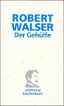 Der Gehülfe - Robert Walser