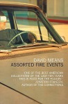 Assorted Fire Events: Stories - David Means