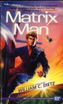 Matrix Man - William C. Dietz