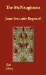 The McNaughtens - Jean-Francois Regnard