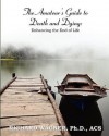 The Amateur's Guide To Death and Dying; Enhancing the End of Life - Richard Wagner