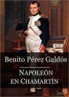 Napoleon en Chamartin (Episodios Nacionales I - 09) - Benito Pérez Galdós