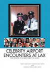 Celebrity Airport Encounters at Lax: The Good, the Bad and the Ugly - Percy, Marilyn Smith