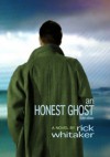 An Honest Ghost - Rick Whitaker