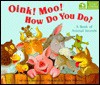 Oink Moo How Do You Do - Grace Maccarone, Hans Wilhelm