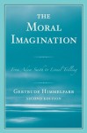 The Moral Imagination: From Adam Smith to Lionel Trilling - Gertrude Himmelfarb