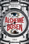 Die Alchemie des Bösen (Miss Temple & ihre Gefährten, #3) - Gordon Dahlquist, Susanna Mende