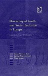 Unemployed Youth And Social Exclusion In Europe: Learning For Inclusion? - Susan Warner Weil, Theo Jansen, Danny Wildemeersch