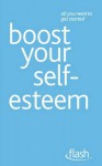 Boost Your Self-Esteem. Christine Wilding, Stephen Palmer - Christine Wilding