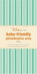 The Lilaguide: Baby-Friendly Philadelphia Area, 2005: New Parent Survival Guide to Shopping, Activities, Restaurants and More... - Oli Mittermaier