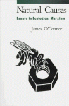 Natural Causes: Essays in Ecological Marxism - James O'Connor