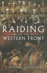 Raiding on the Western Front - Anthony Saunders