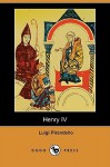 Henry IV (Enrico Quarto) (Dodo Press) - Luigi Pirandello, Edward A. Storer