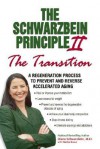 The Schwarzbein Principle II, The "Transition": A Regeneration Program to Prevent and Reverse Accelerated Aging - Diana Schwarzbein