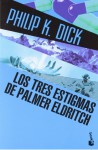 Los tres estigmas de Palmer Eldritch - Philip K. Dick