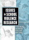 Issues in School Violence Research - Michael J. Furlong, Michael Furlong, Rusell Skiba, Dewey Gene Cornell