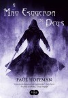 A Mão Esquerda de Deus (A Mão Esquerda de Deus, #1) - Paul Hoffman