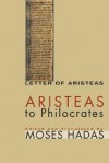 Aristeas to Philocrates: Letter of Aristeas - Moses Hadas