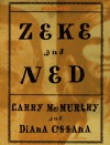 Zeke and Ned - Larry McMurtry, Diana Ossana