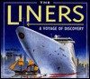 The Liners: A Voyage of Discovery - William H. Miller Jr., Rob McAuley