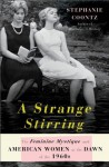 A Strange Stirring: The Feminine Mystique & American Women at the Dawn of the 1960s - Stephanie Coontz, Diane Cardea