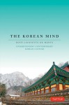 The Korean Mind: Understanding Contemporary Korean Culture - Boyé Lafayette de Mente