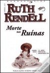 Morte Nas Ruinas - Ruth Rendell